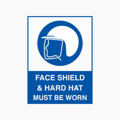FACE SHIELD AND HARD HAT MUST BE WORN SIGN