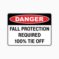 DANGER FALL PROTECTION REQUIRED 100% TIE OFF SIGN