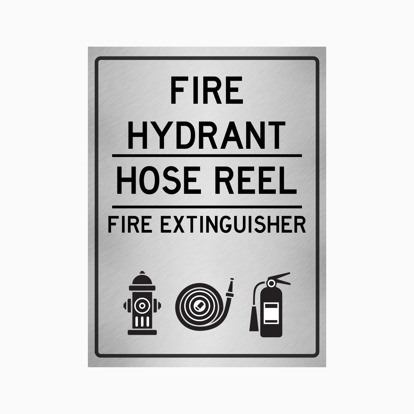 A rectangular metal-style sign with rounded corners featuring the text 'FIRE HYDRANT HOSE REEL FIRE EXTINGUISHER' in black uppercase letters, with black icons of a fire hydrant, coiled hose, and fire extinguisher at the bottom, shown on a light gray background.