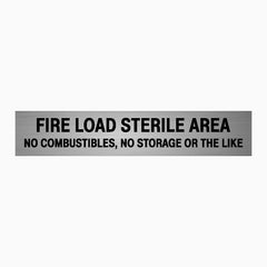 FIRE LOAD STERILE AREA NO COMBUSTIBLES, NO STORAGE OR THE LIKE SIGN