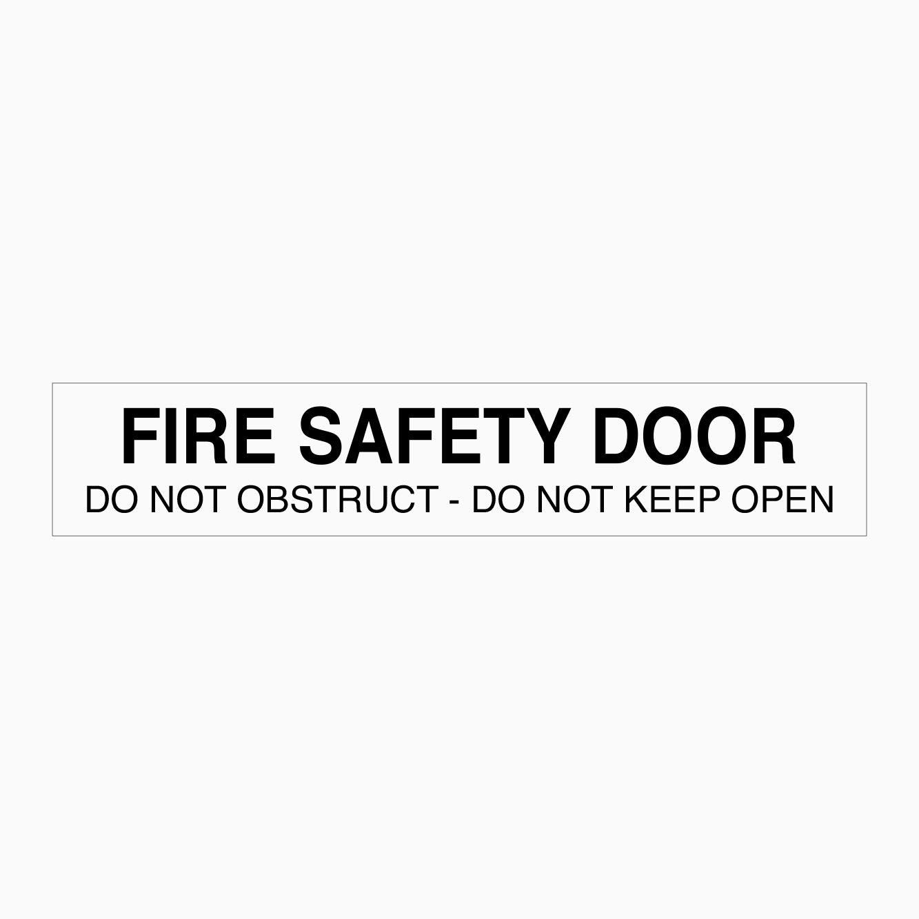 FIRE SAFETY DOOR - DO NOT OBSTRUCT - DO NOT KEEP OPEN SIGN