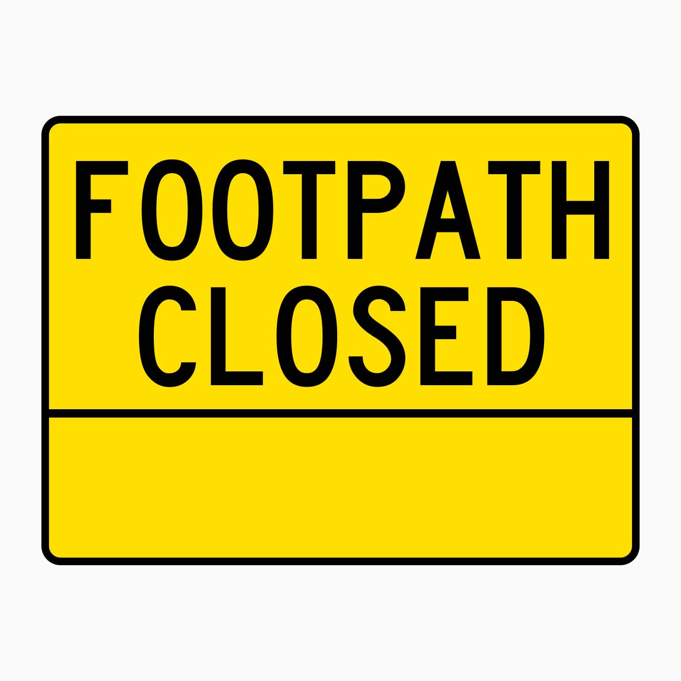 FOOTPATH CLOSED SIGN - GET SIGNS