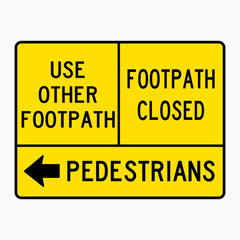 USE OTHER FOOTPATH, FOOTPATH CLOSED, PEDESTRIANS LEFT SIGN