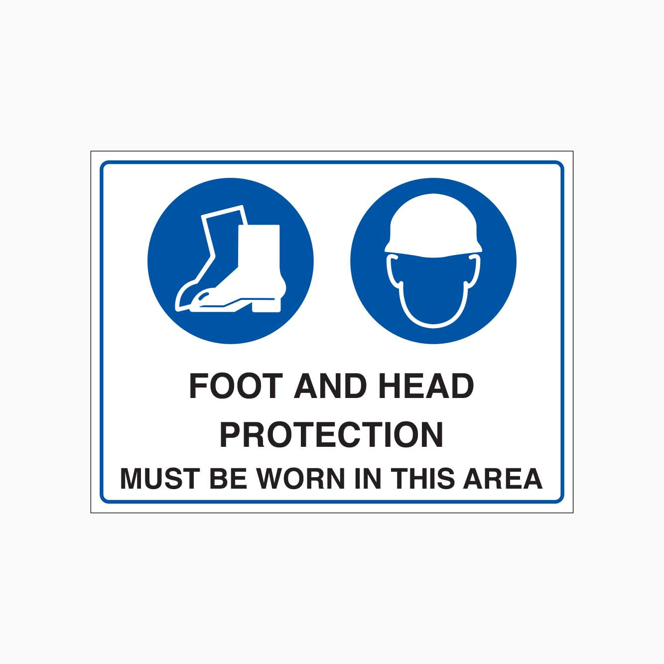 FOOT AND HEAD PROTECTION MUST BE WORN IN THIS AREA SIGN - GET SIGNS