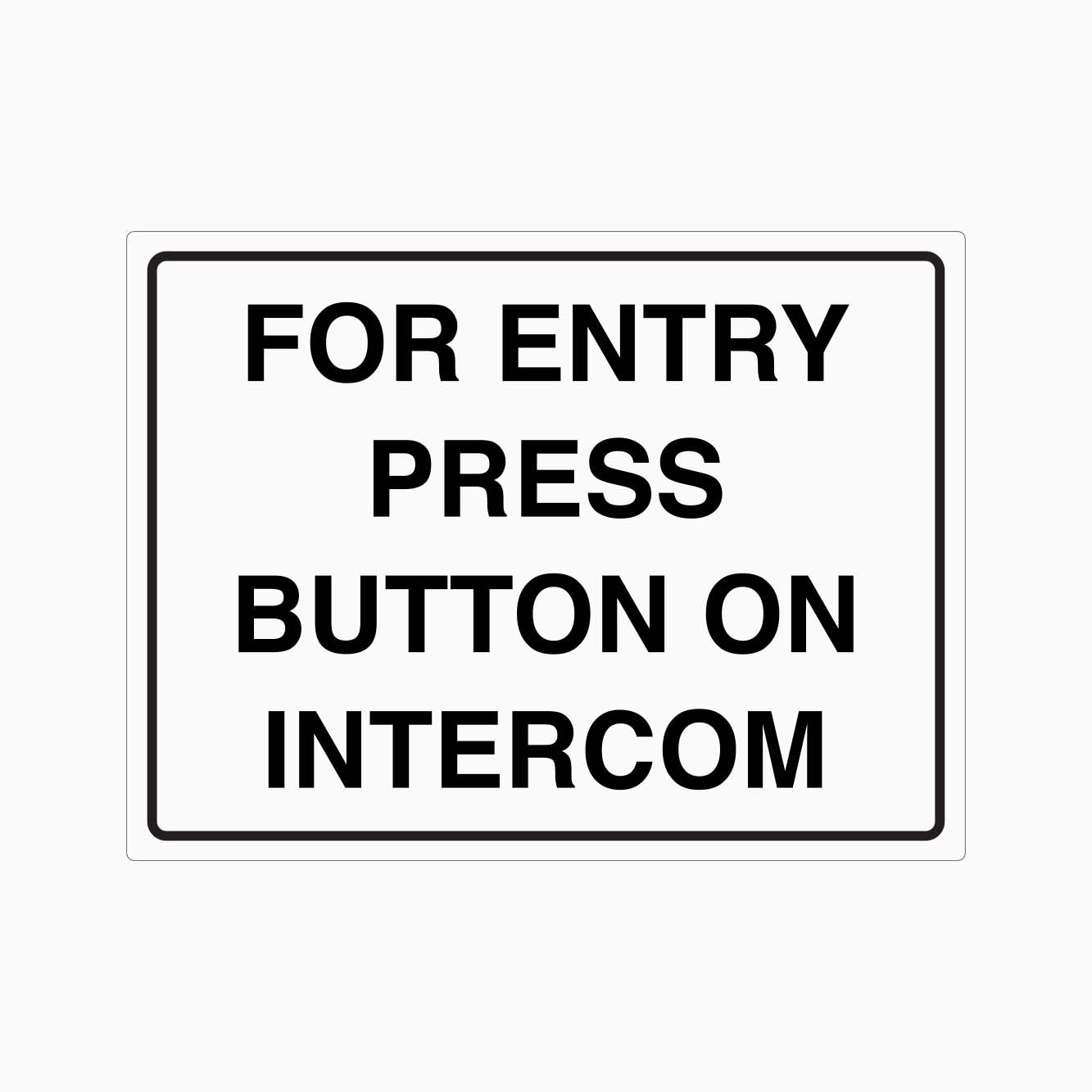 FOR ENTRY PRESS BUTTON ON INTERCOM SIGN