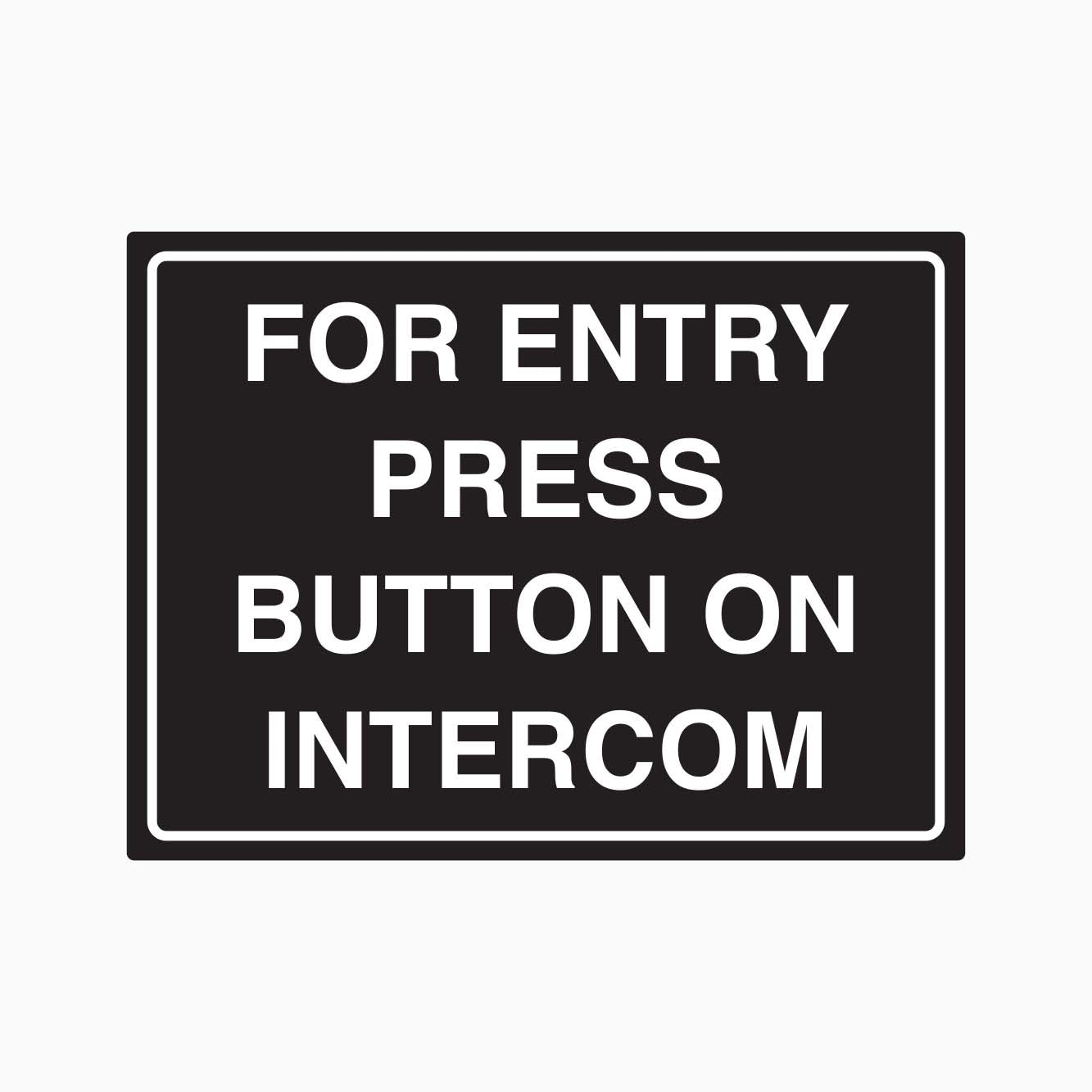 FOR ENTRY PRESS BUTTON ON INTERCOM SIGN | Quality Signs by GET SIGNS ...