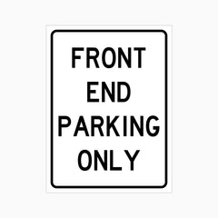 FRONT END PARKING ONLY SIGN