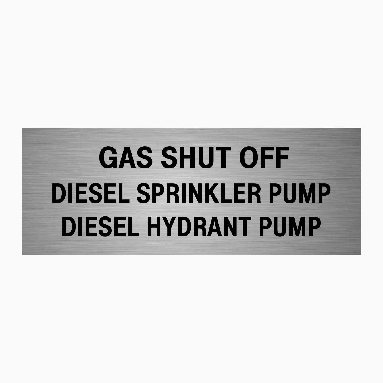 GAS SHUT OFF DIESEL SPRINKLER PUMP DISEL HYDRANT PUMP SIGN - GET SIGNS