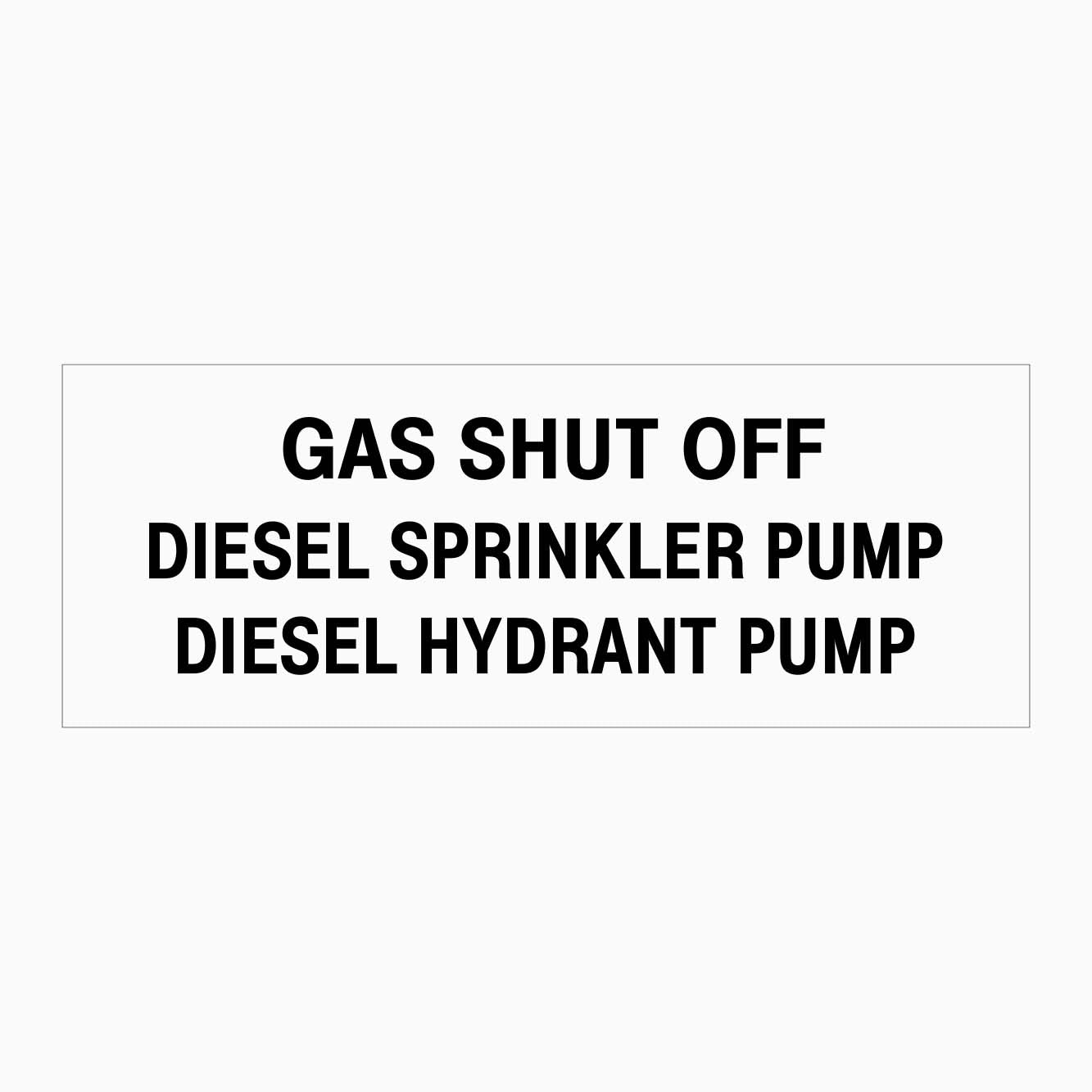 GAS SHUT OFF DIESEL SPRINKLER PUMP DISEL HYDRANT PUMP SIGN 