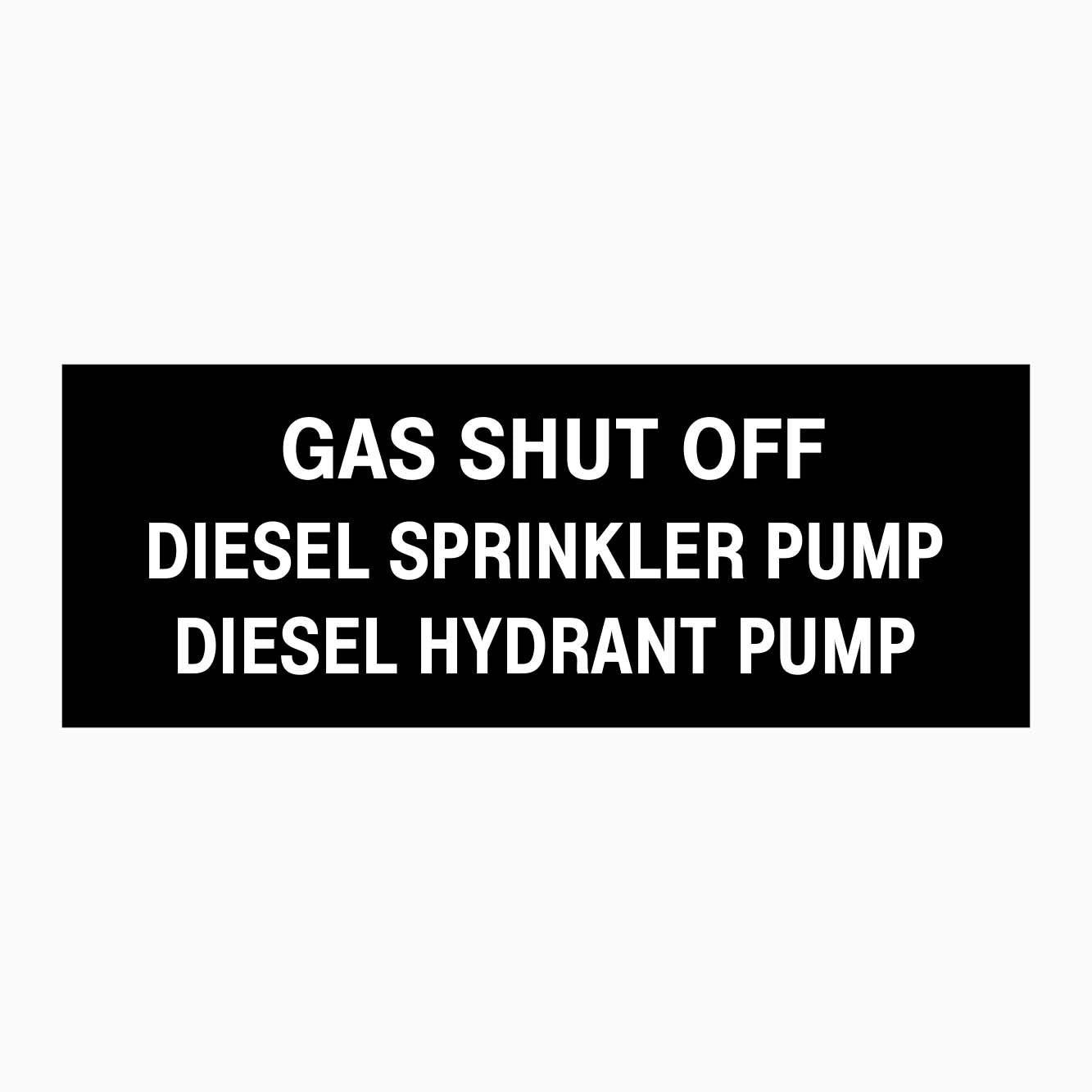 GAS SHUT OFF DIESEL SPRINKLER PUMP DISEL HYDRANT PUMP SIGN 