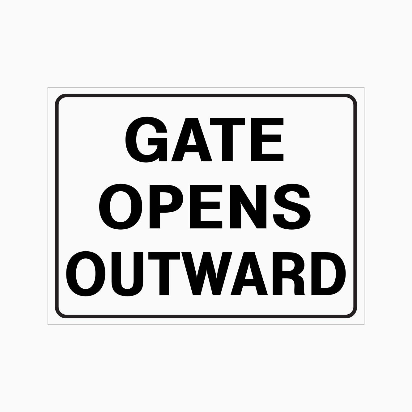 GATE OPENS OUTWARD SIGN - GET SIGNS