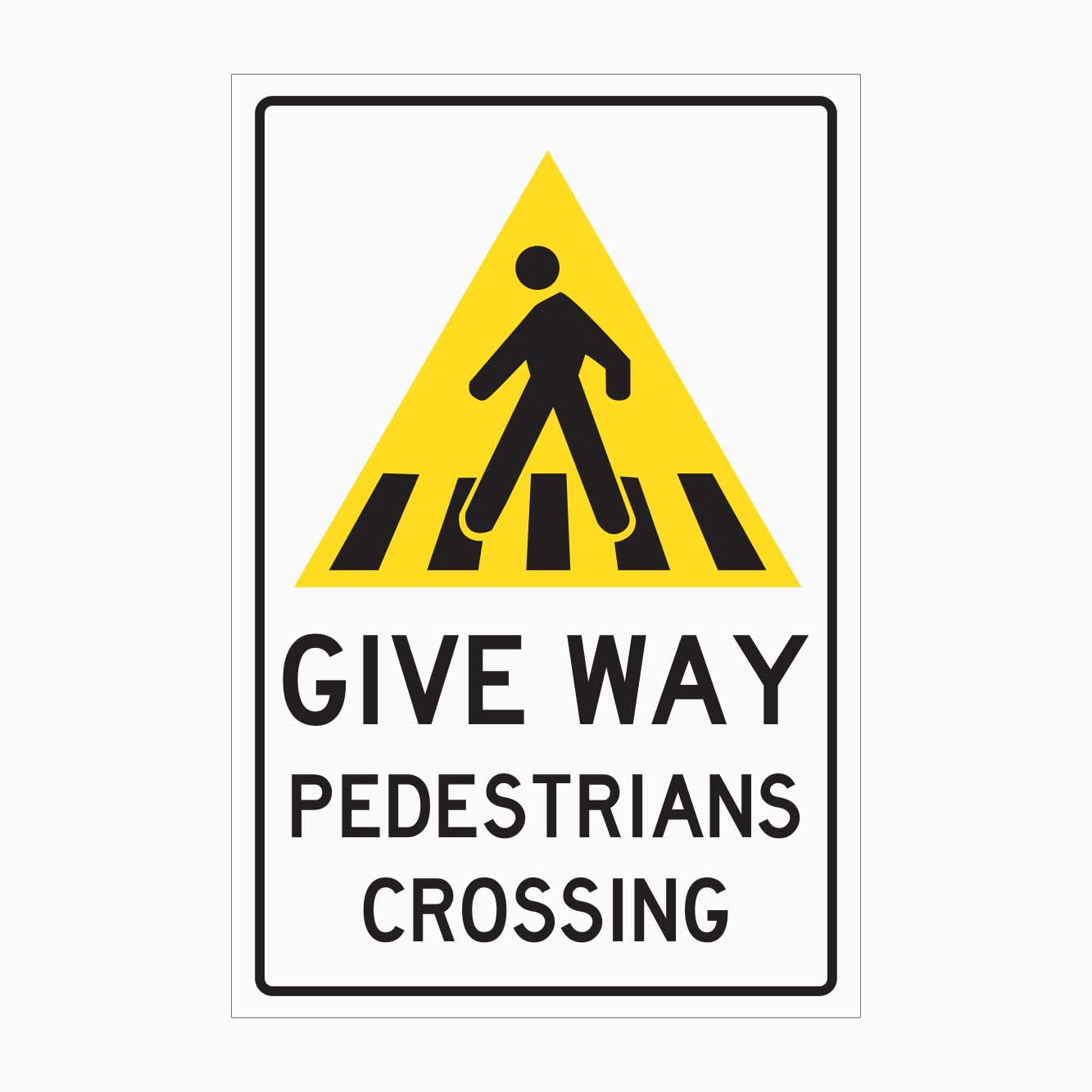 GIVE WAY PEDESTRIANS CROSSING SIGN - GET SIGNS