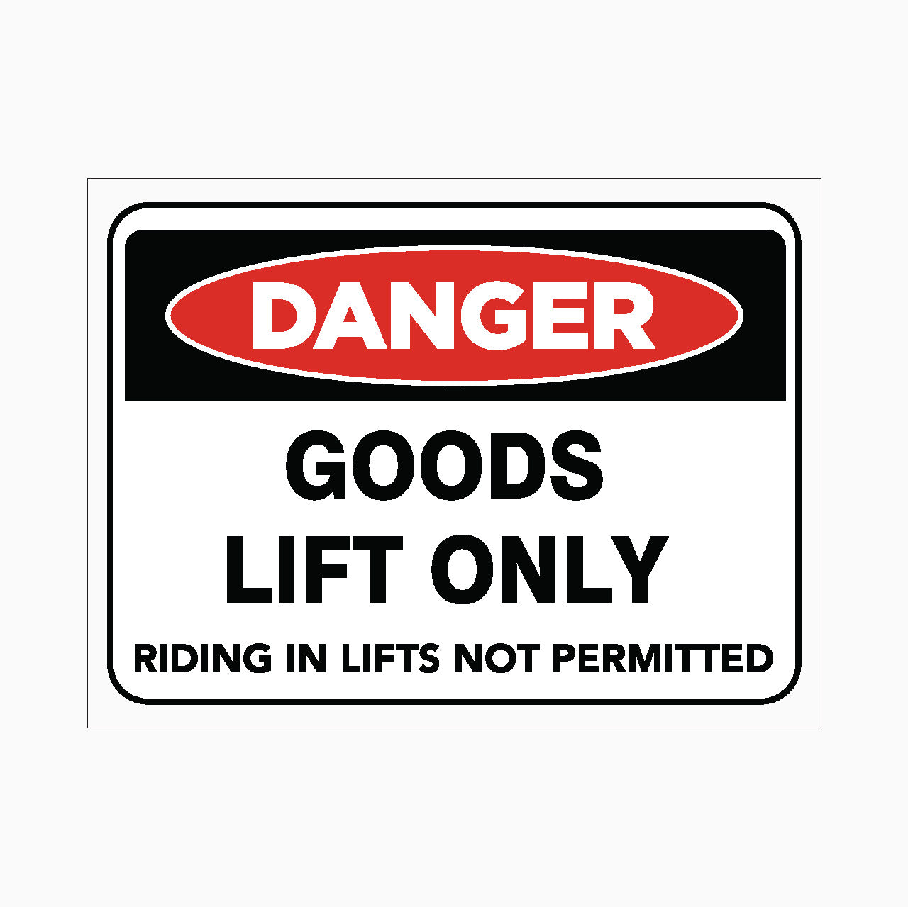 DANGER SIGNS - GOODS LIFT ONLY - RIDING IN LIFTS NOT PERMITTED SIGN ...