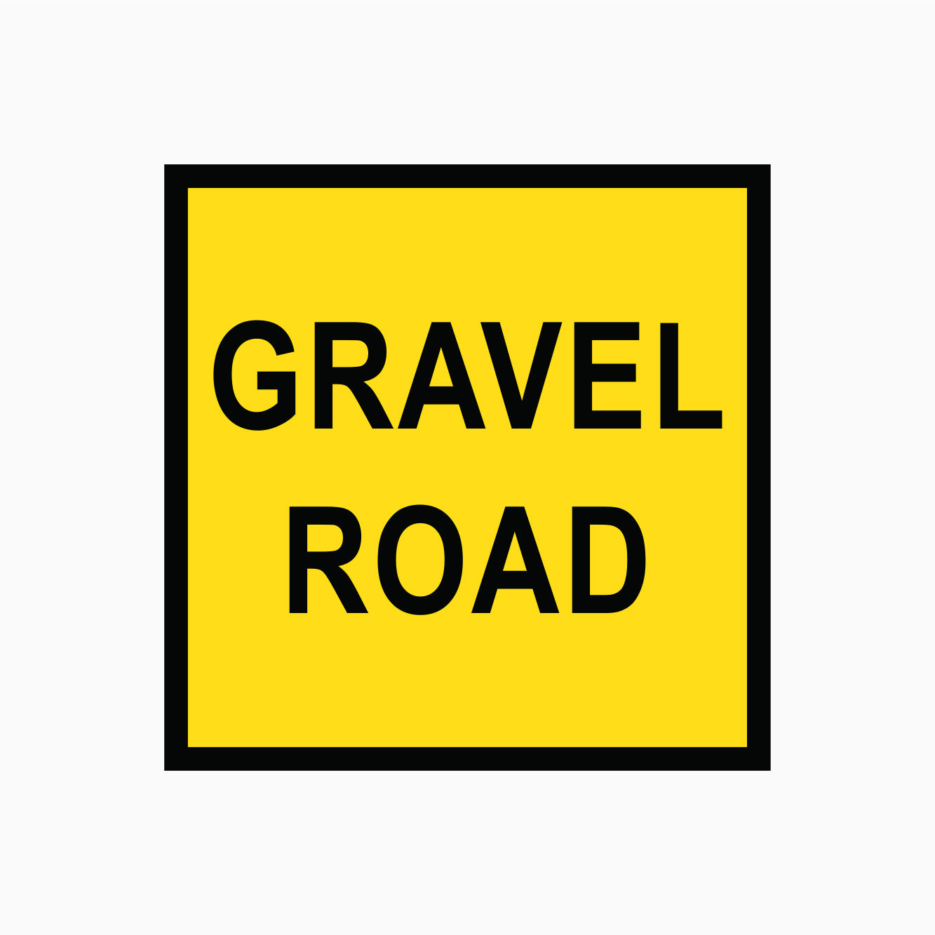 Gravel road sign by Australian Standards - GRAVEL ROAD SIGN