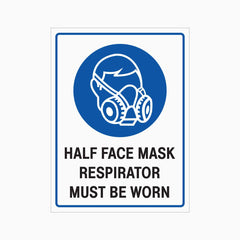 HALF FACE MASK RESPIRATOR MUST BE WORN SIGN