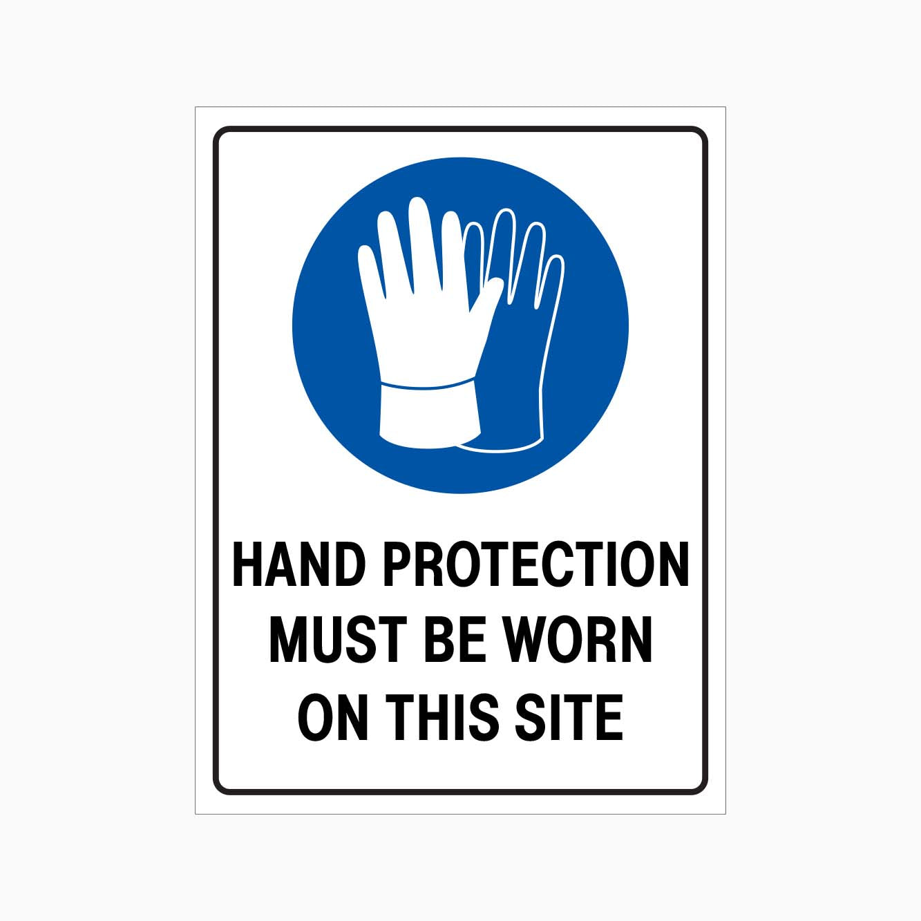 HAND PROTECTION MUST BE WORN ON THIS SITE SIGN - GET SIGNS