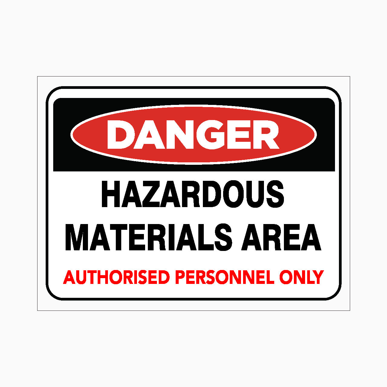 HAZARDOUS MATERIALS AREA SIGN - DANGER SIGNS - AUTHORISED PERSONNEL ONLY SIGN