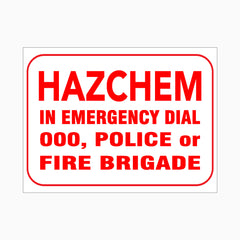HAZCHEM IN EMERGENCY DIAL 000, POLICE OR FIRE BRIGADE SIGN
