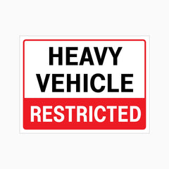 HEAVY VEHICLE RESTRICTED SIGN