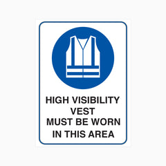 HIGH VISIBILITY VEST MUST BE WORN IN THIS AREA SIGN