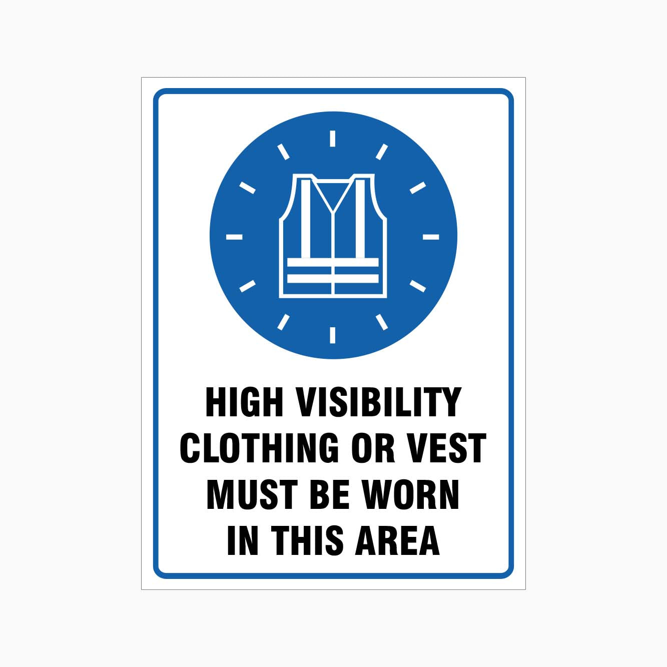 HIGH VISIBILITY CLOTHING OR VEST MUST BE WORN IN THIS AREA SIGN - GET SIGNS