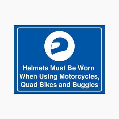 Helmets Must Me Worn When Using Motorcycles, Quad Bikes and Buggies Sign