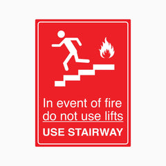 IN EVENT OF FIRE DO NOT USE LIFTS USE STAIRWAY SIGN