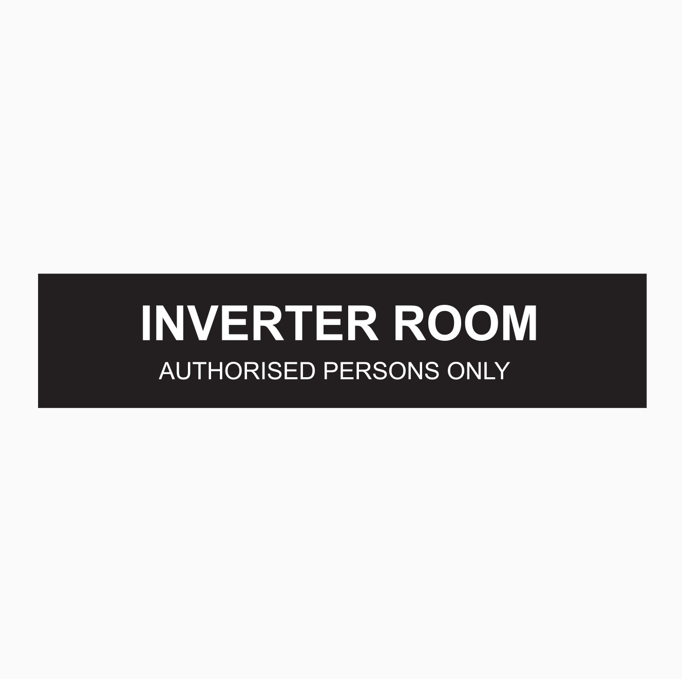 INVERTER ROOM SIGN - AUTHORISED PERSONS ONLY SIGN