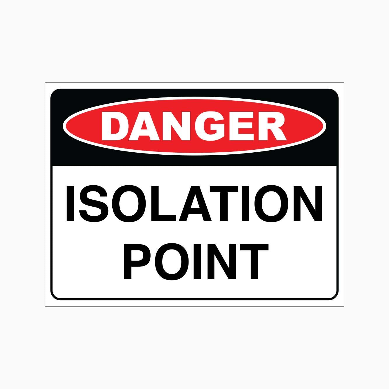 DANGER ISOLATION POINT SIGN - GET SIGNS