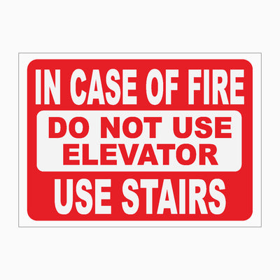 IN CASE OF FIRE DO NOT USE ELEVATOR USE STAIRS SIGN
