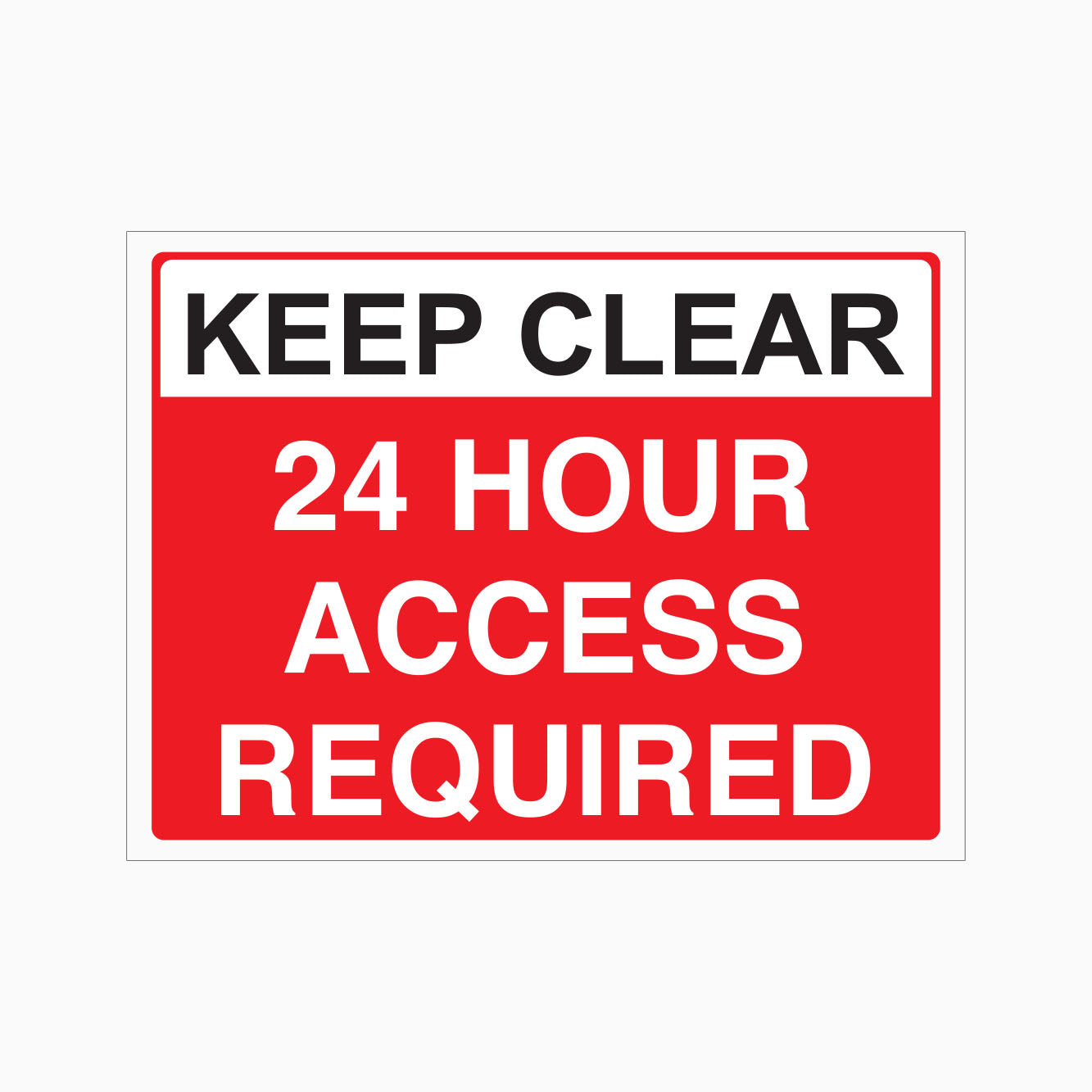 KEEP CLEAR 24 ACCESS REQUIRED SIGN - GET SIGNS