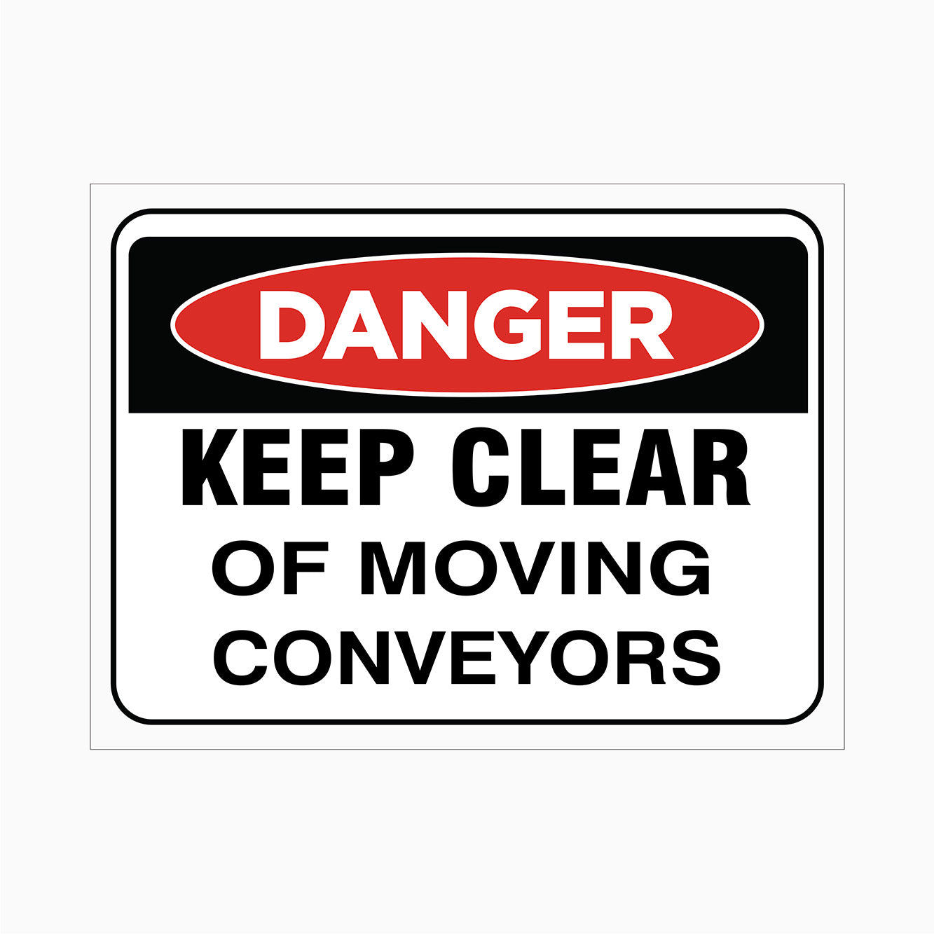 KEEP CLEAR OF MOVING CONVEYORS SIGN
