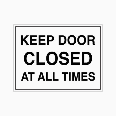 Always Closed Please Keep Door Closed at All Times Sign | GET SIGNS – Get signs