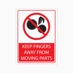 KEEP FINGERS AWAY FROM MOVING PARTS SIGN