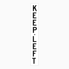 KEEP LEFT SIGN 150mm X 1150mm