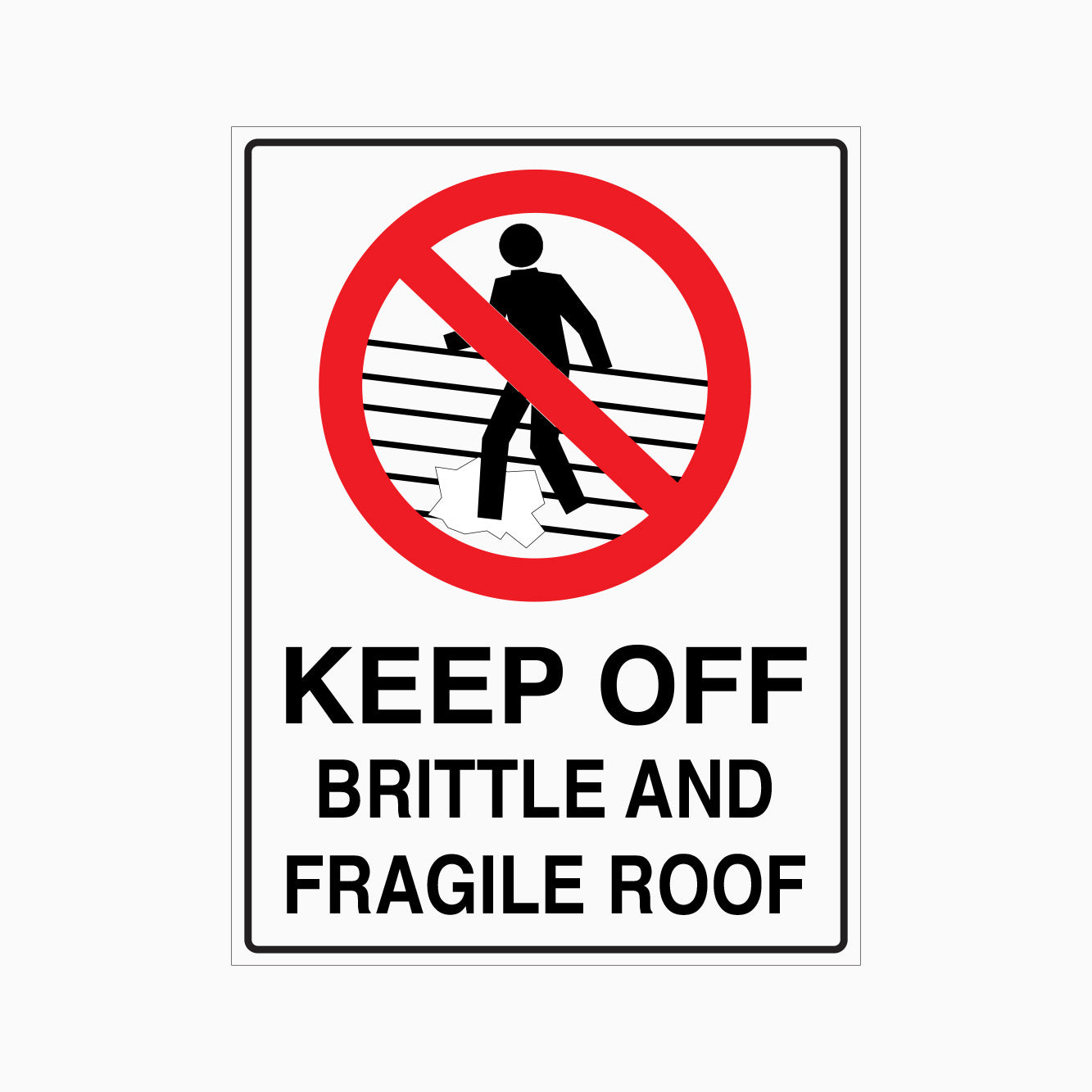 KEEP OFF BRITTLE AND FRAGILE ROOF SIGN - GET SIGNS