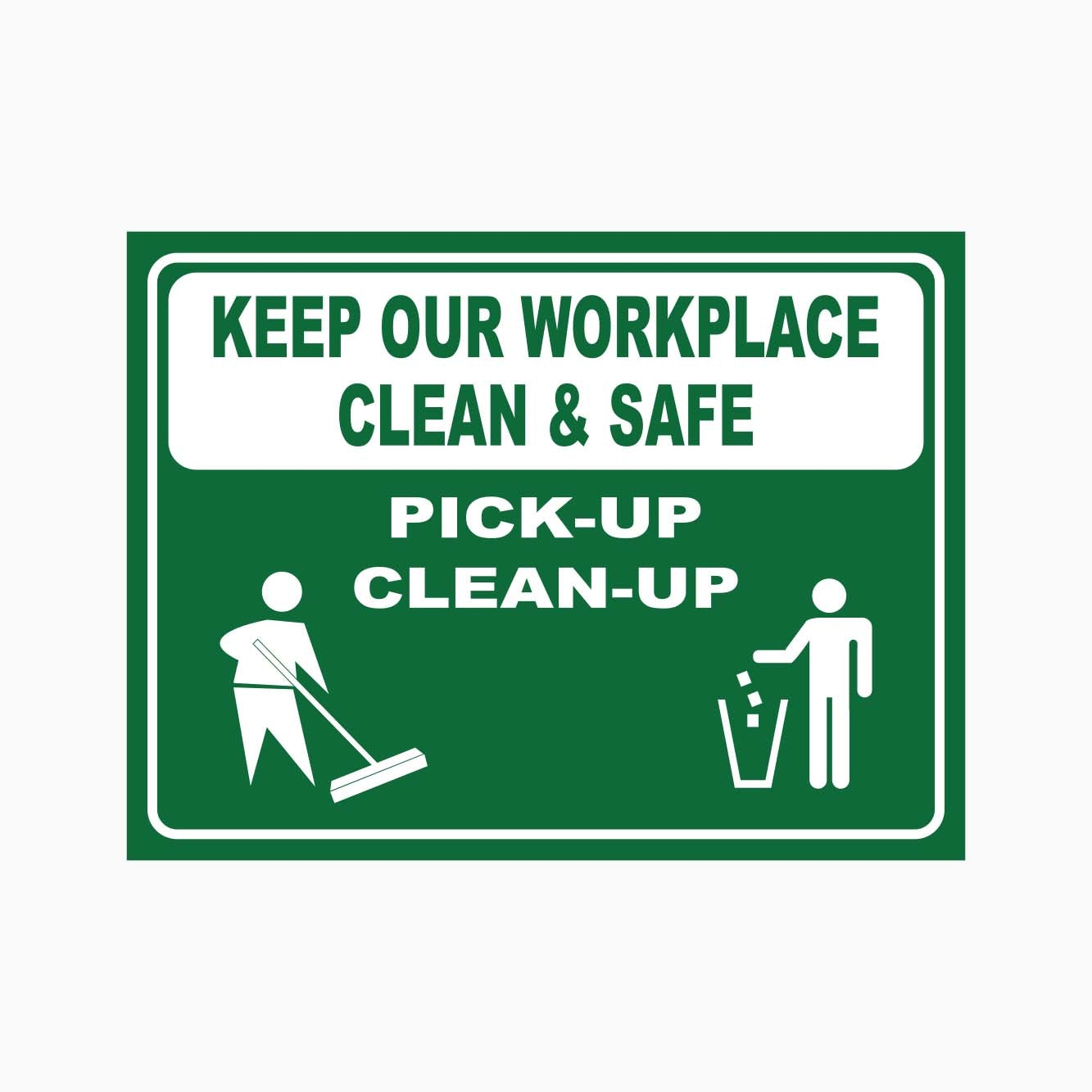 KEEP OUR WORKPLACE CLEAN AND SAFE SIGN - GET SIGNS