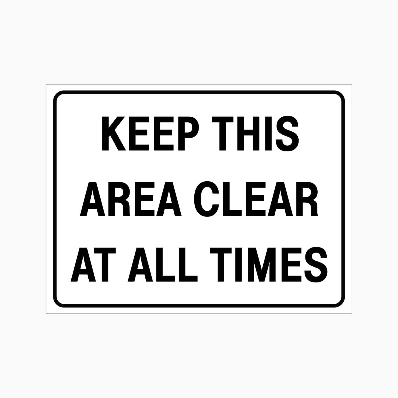 KEEP THIS AREA CLEAR AT ALL TIMES SIGN - GET SIGNS