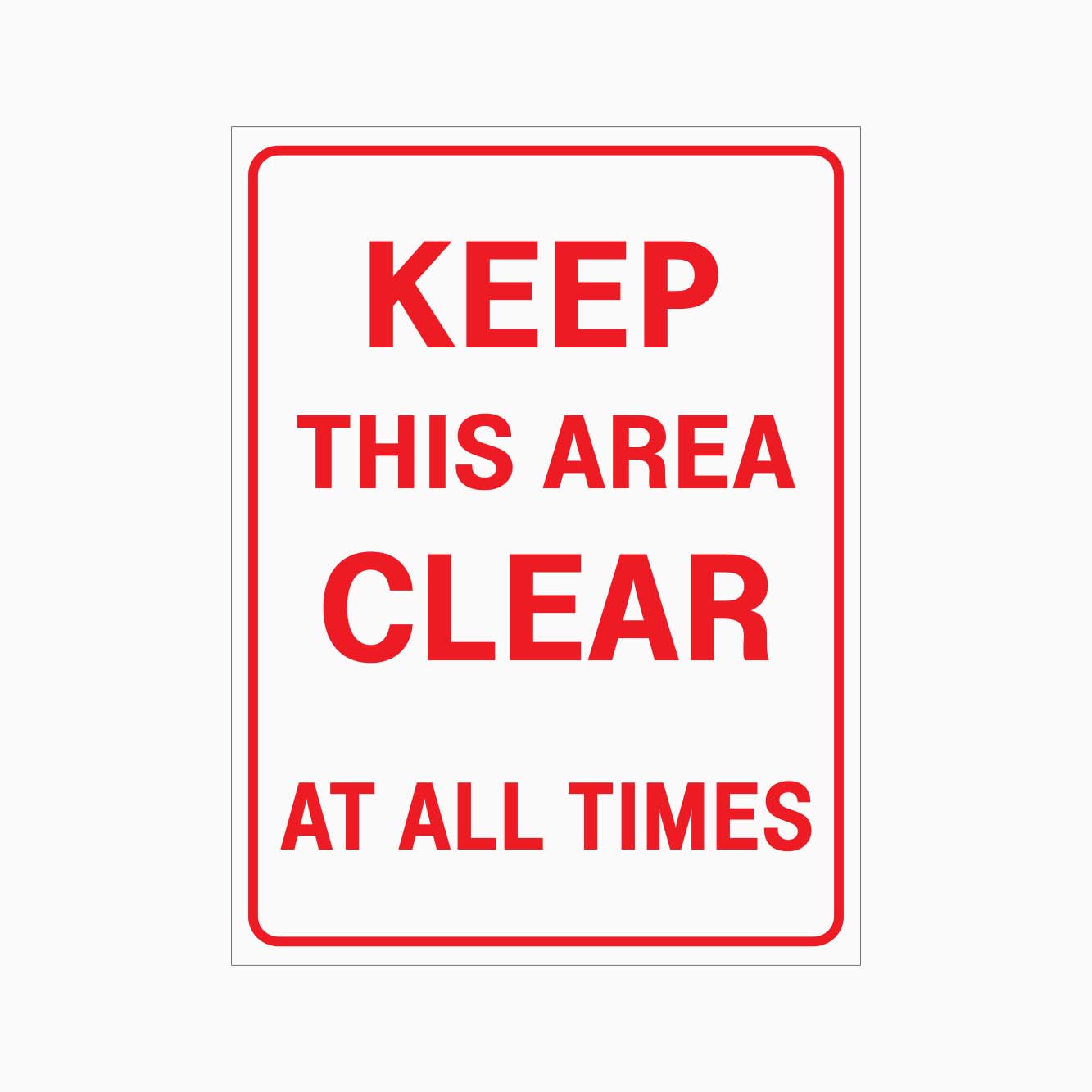 KEEP THIS AREA CLEAR AT ALL TIMES SIGN - GET SIGNS