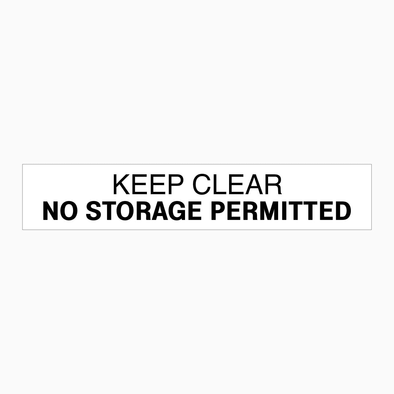 KEEP CLEAR NO STORAGE PERMITTED SIGN - GET SIGNS