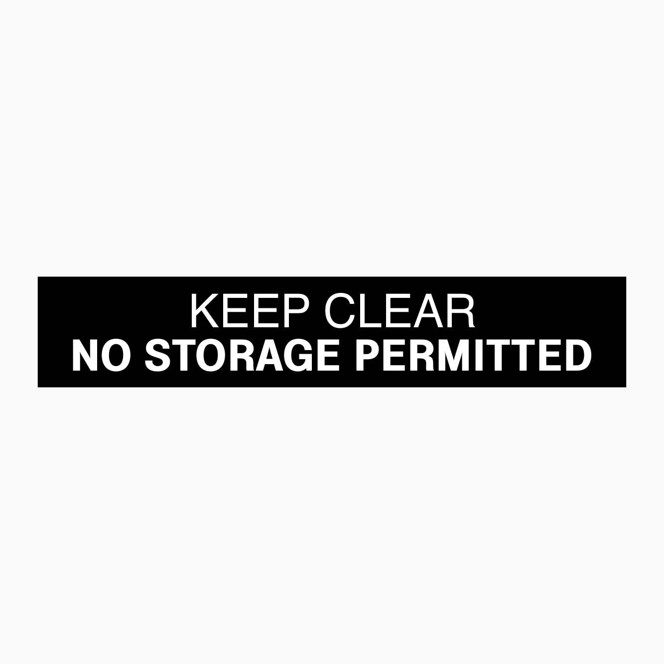 KEEP CLEAR NO STORAGE PERMITTED SIGN - GET SIGNS