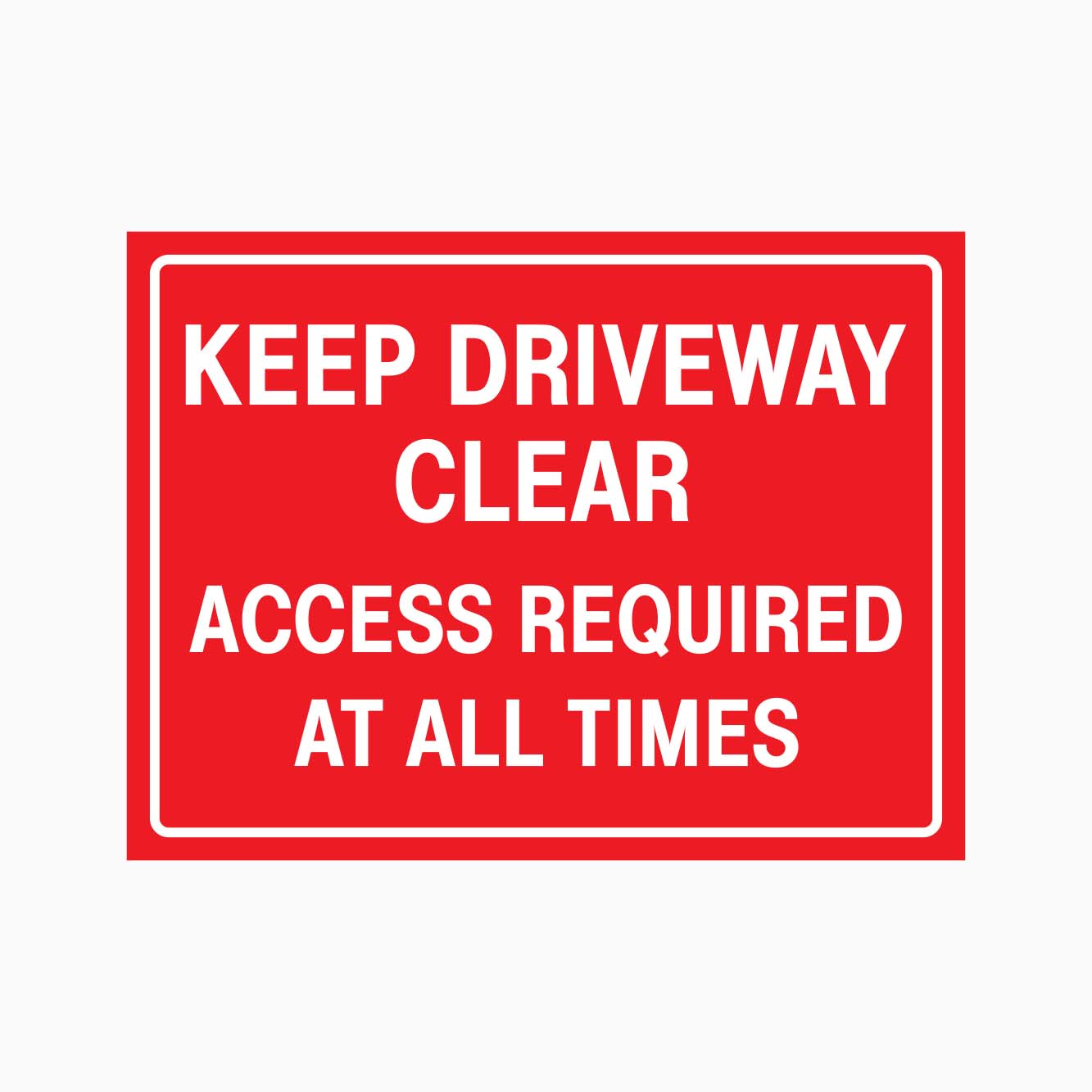 KEEP DRIVEWAY CLEAR ACCESS REQUIRED AT ALL TIMES SIGN - GET SIGNS