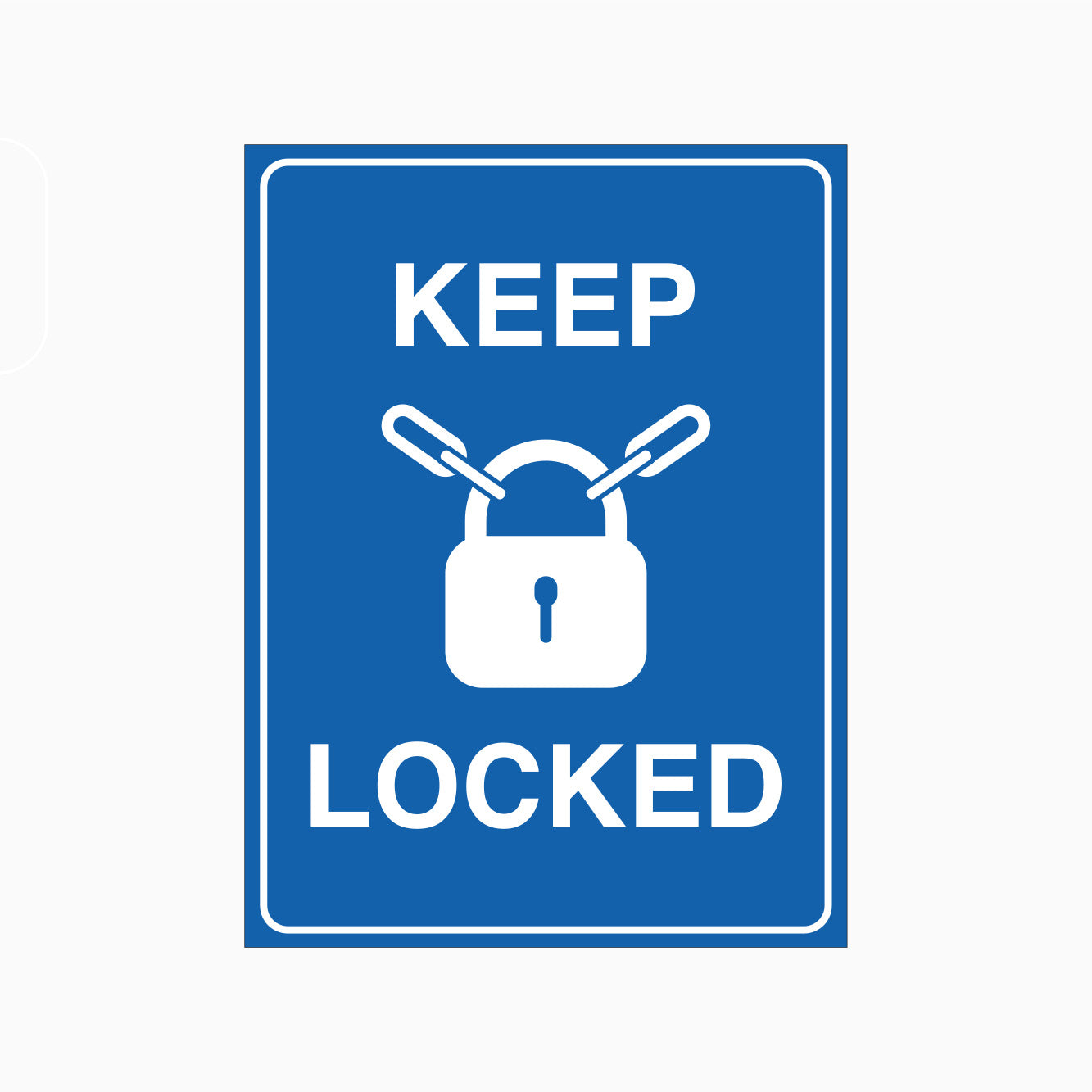 KEEP LOCKED SIGN - GET SIGNS