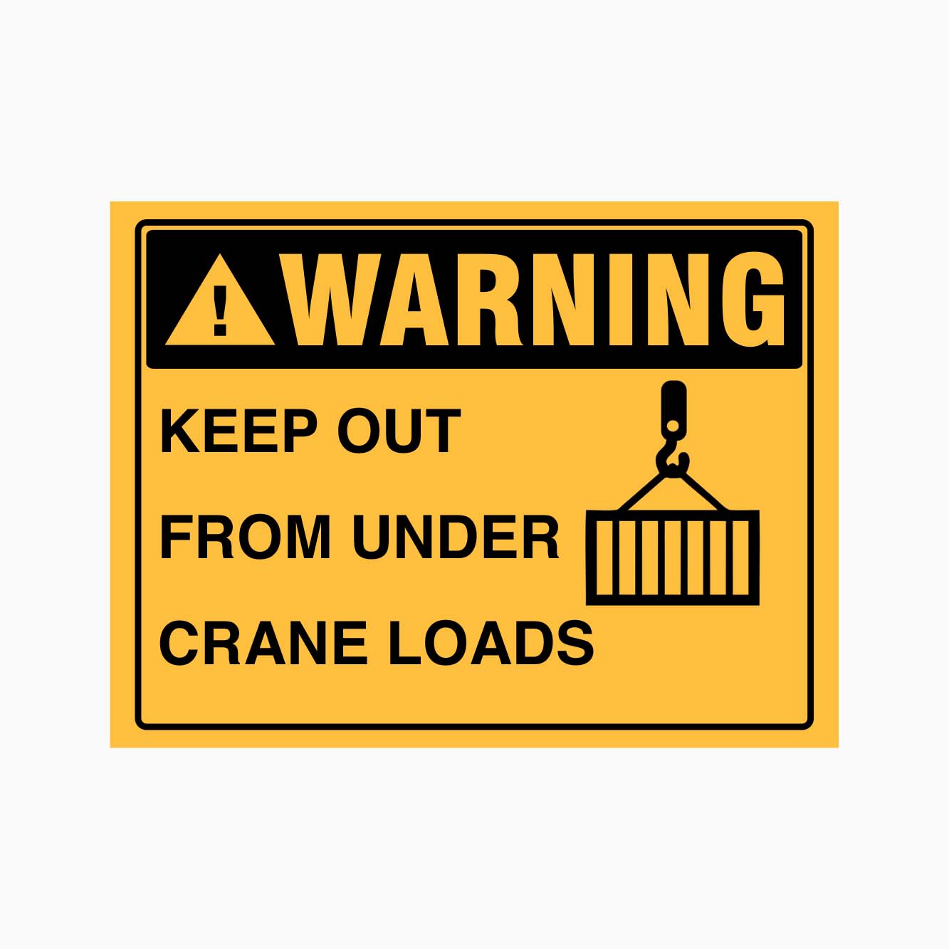 KEEP OUT FROM UNDER CRANE LOADS SIGN - GET SIGNS