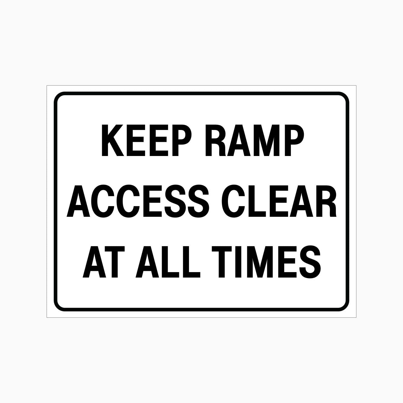 KEEP RAMP ACCESS CLEAR AT ALL TIMES SIGN | Durable Safety Signs | GET ...