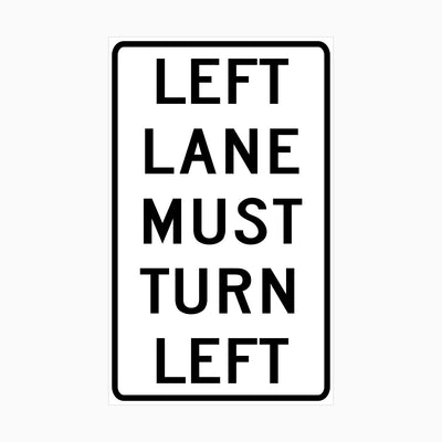 LEFT LANE MUST TURN LEFT SIGN