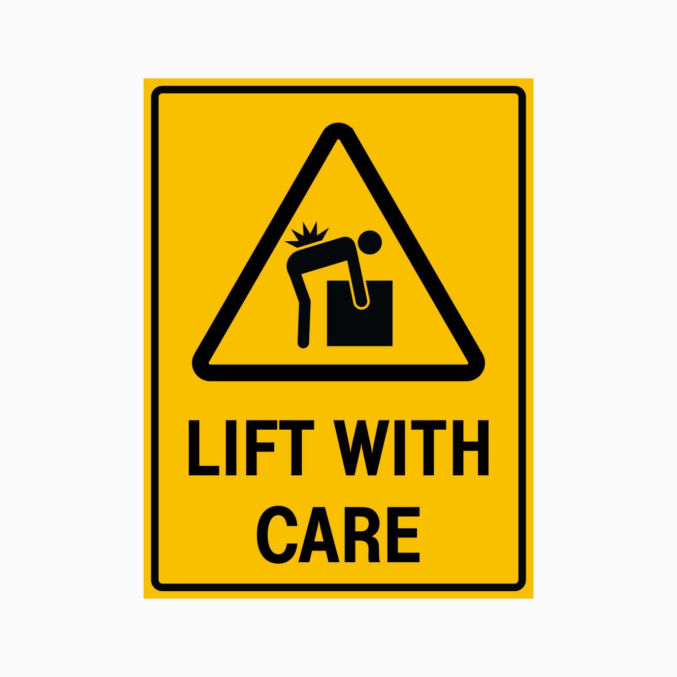 LIFT WITH CARE SIGN - GET SIGNS