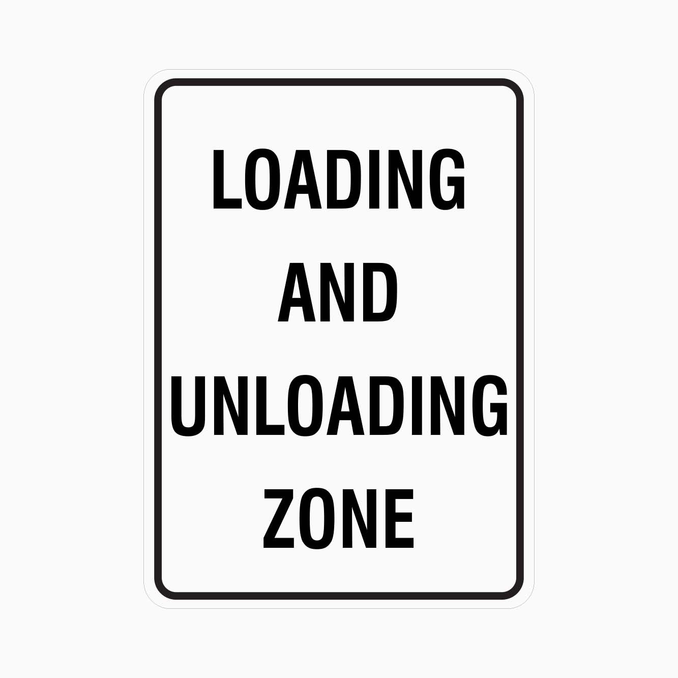 LOADING AND UNLOADING ZONE SIGN - GET SIGNS