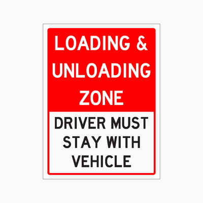 LOADING AND UNLOADING ZONE DRIVER MUST STAY WITH VEHICLE SIGN