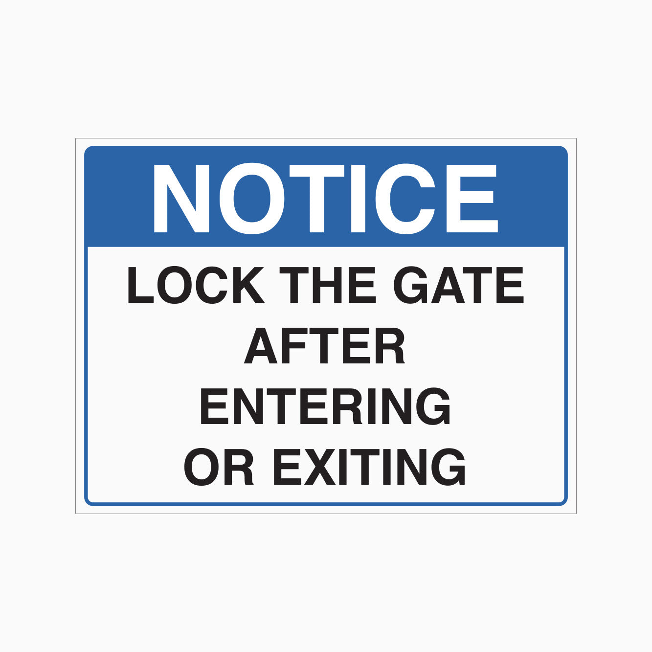 NOTICE LOCK THE GATE AFTER ENTERING OR EXITING SIGN - GET SIGNS